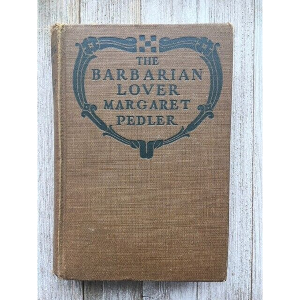 Margaret Pedler THE BARBARIAN LOVER  Grosset & Dunlap  c. 1923 HC